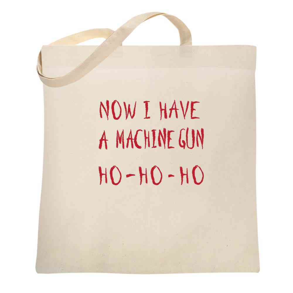Now I Have a Machine Gun HO-HO-HO Christmas Xmas Tote Bag