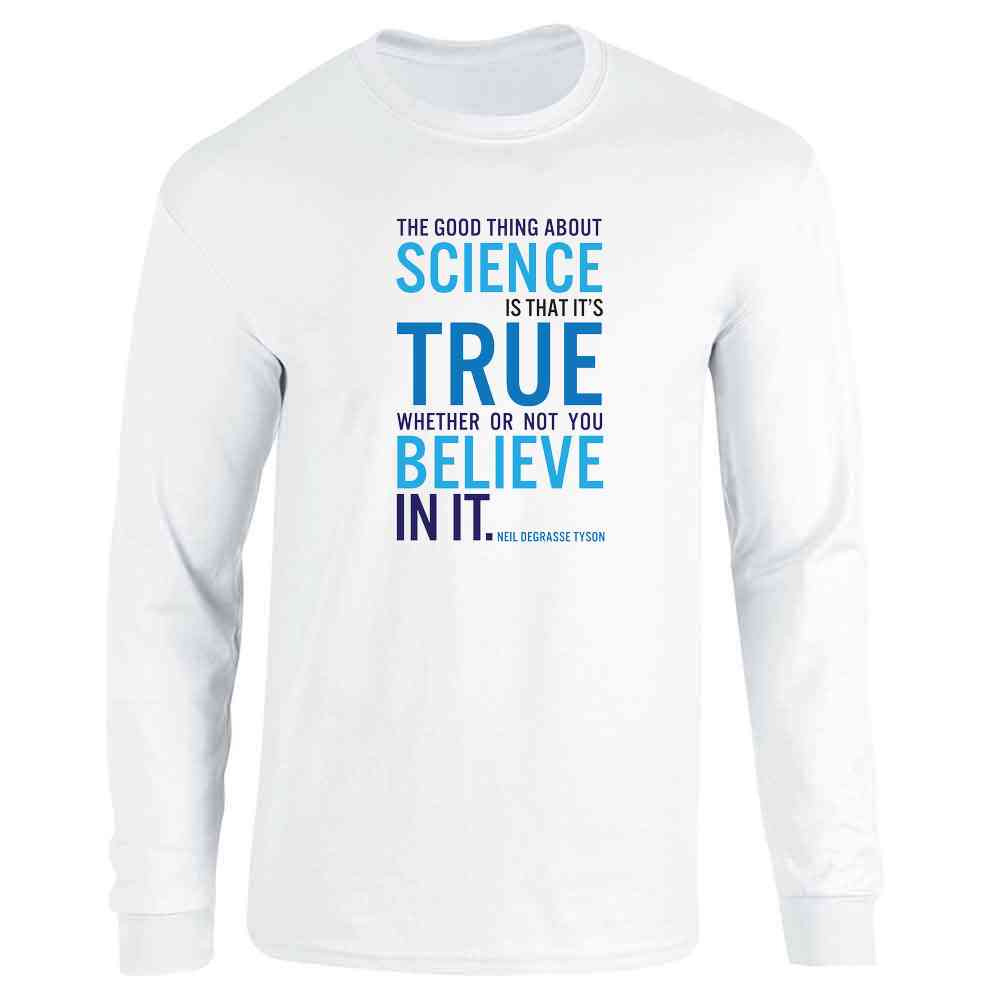 The Good Thing About Science NDGT Quote Long Sleeve