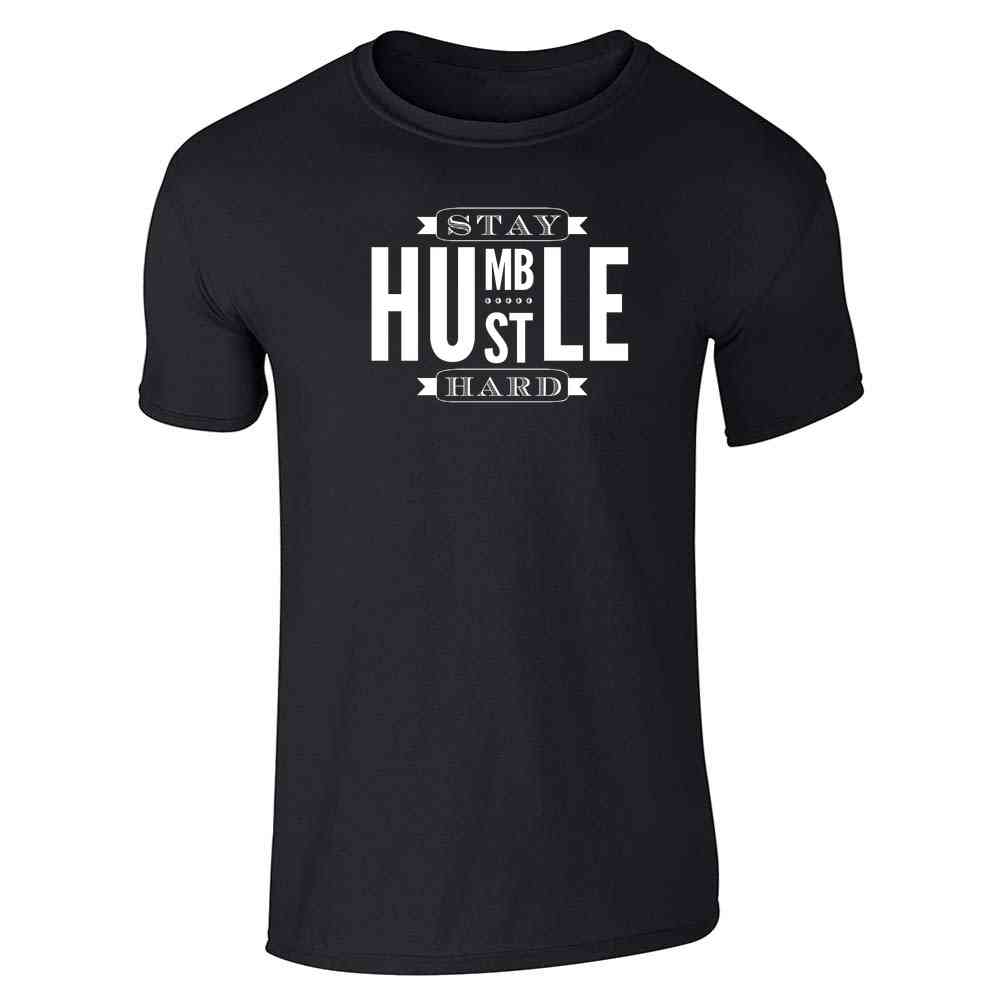 Stay Humble Hustle Hard Unisex Tee