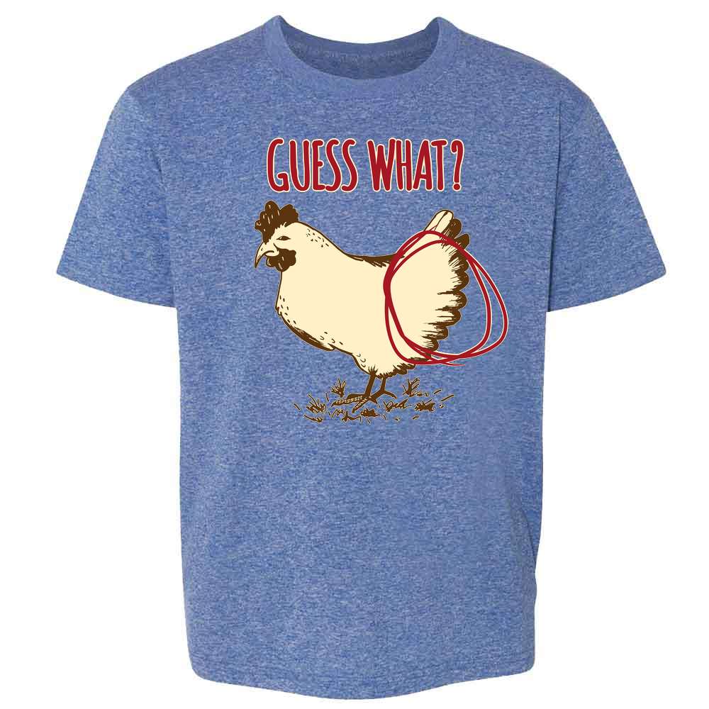 Guess what chicken butt kids shirt deals