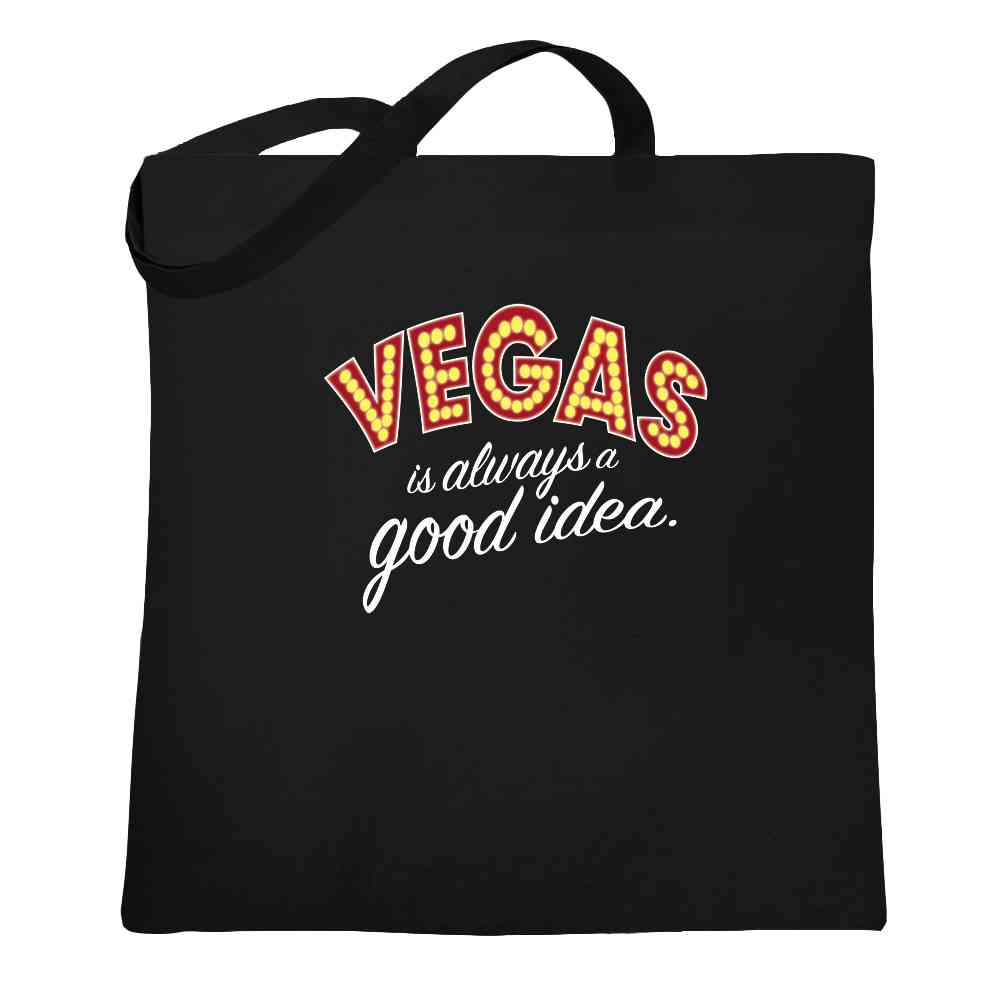 Las Vegas Is Always A Good Idea Travel Vacation Tote Bag