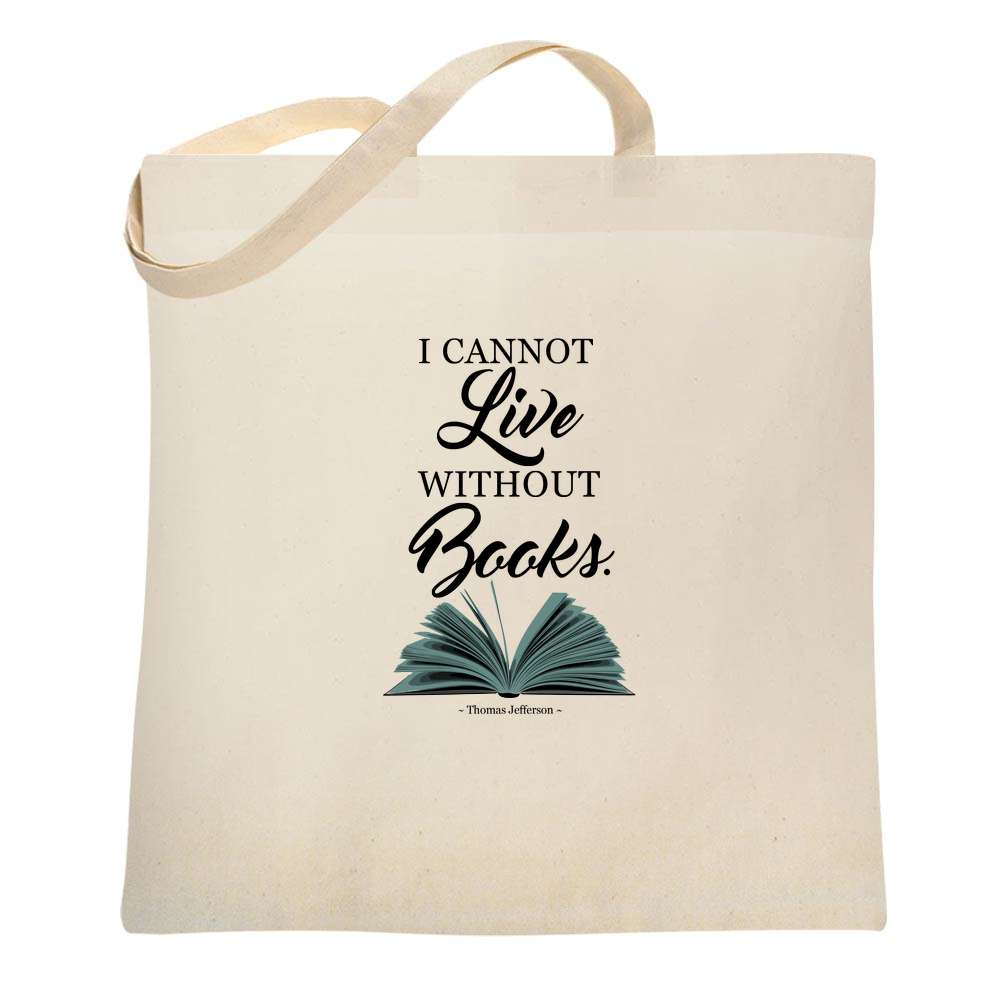 I Cannot Live Without Books Thomas Jefferson Quote Tote Bag