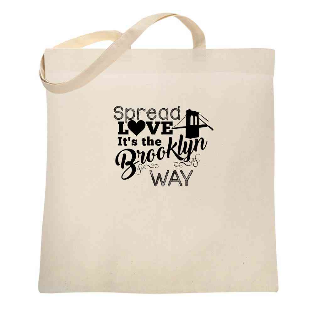 Spread Love Its The Brooklyn Way Tote Bag