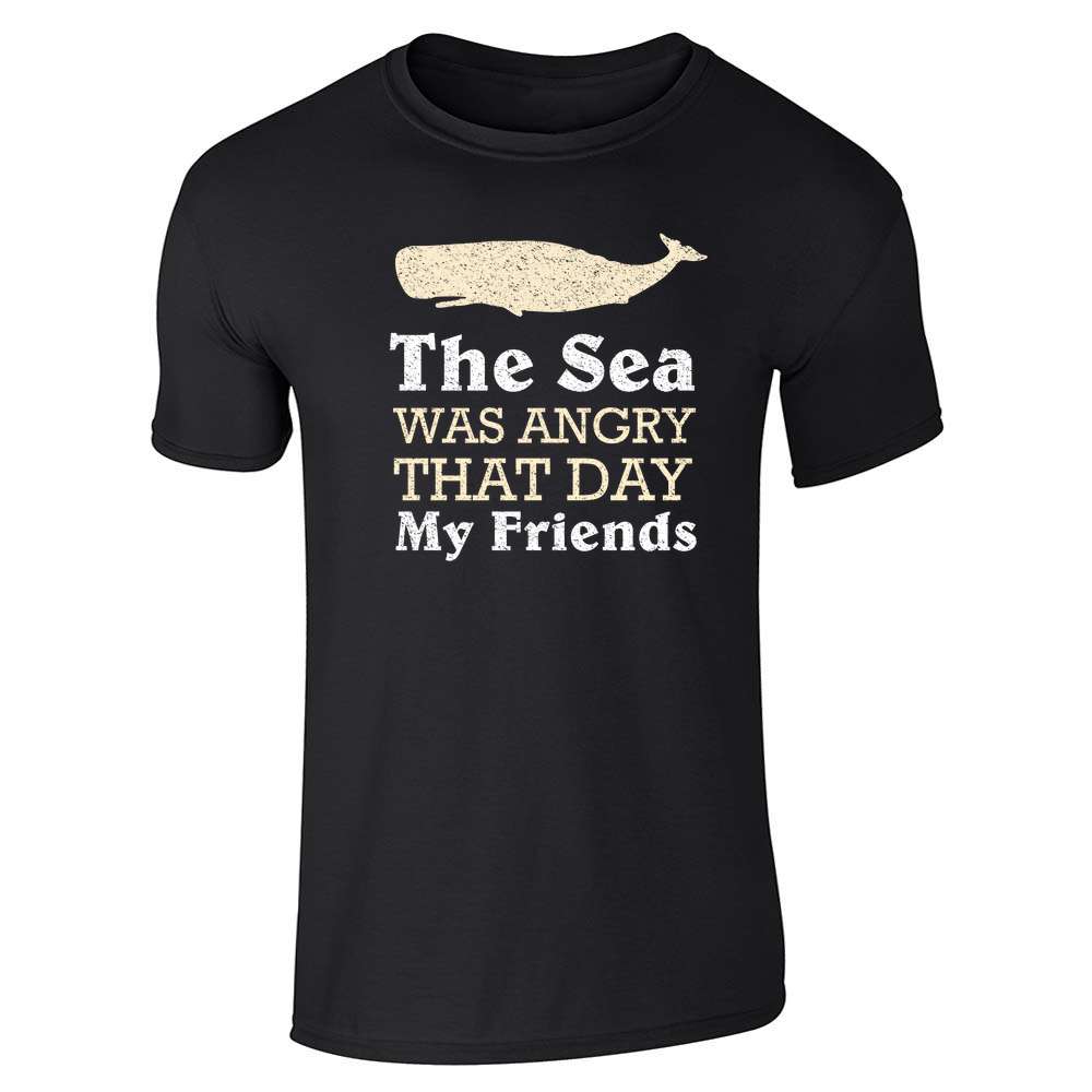 My　That　Unisex　Was　Sea　All　Seasons　Tee　Day　The　Friends　Angry　–
