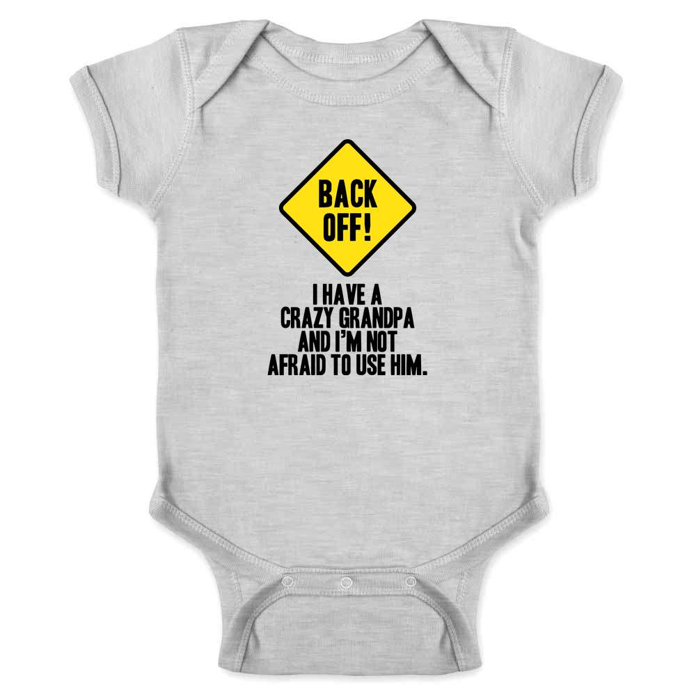 Back Off I Have A Crazy Grandpa Warning Funny Baby Bodysuit