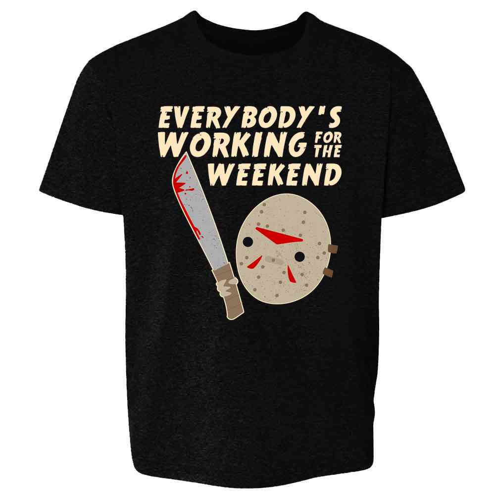 Everybodys Working For The Weekend Jason Horror Kids & Youth Tee