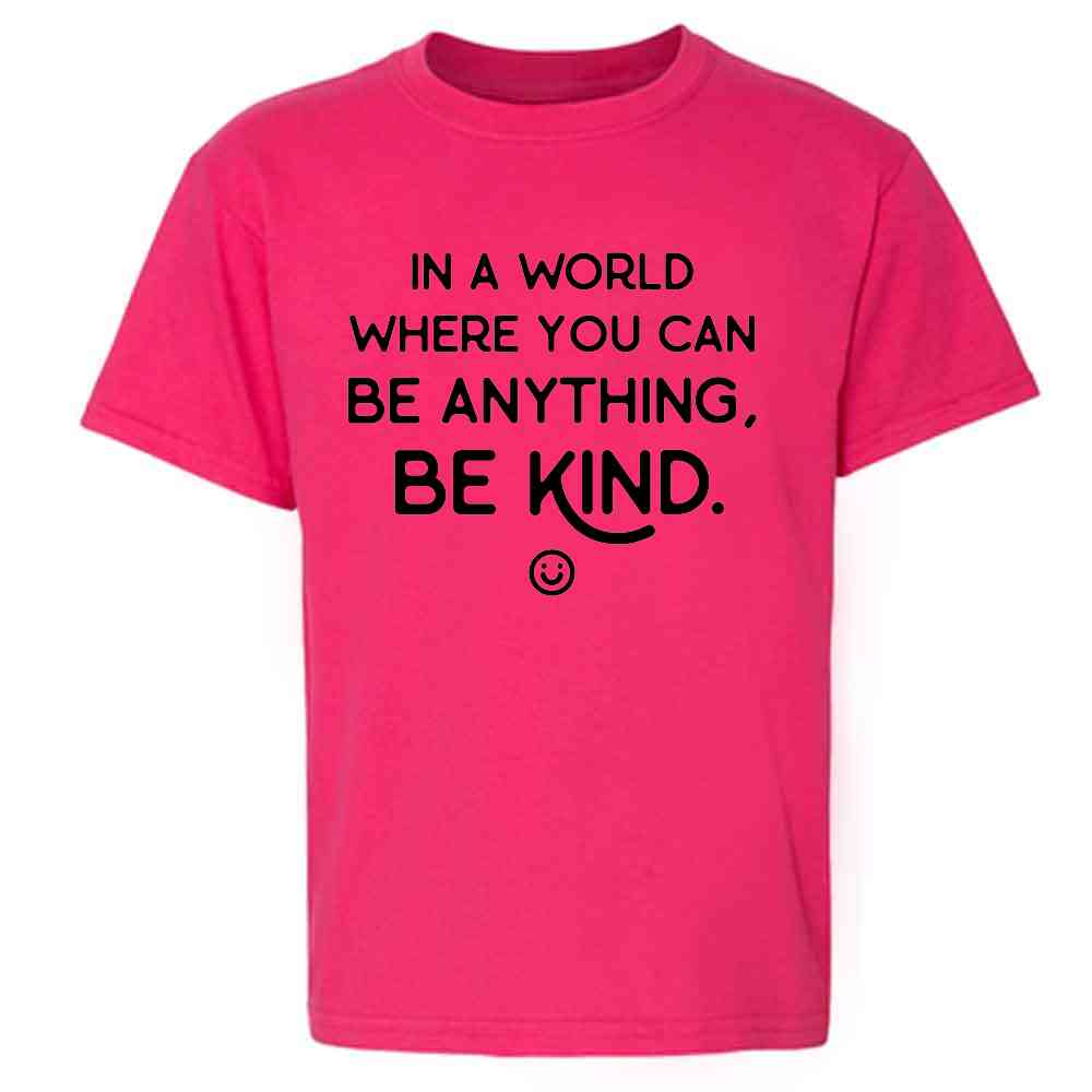 In A World Where You Can Be Anything Be Kind Kids & Youth Tee