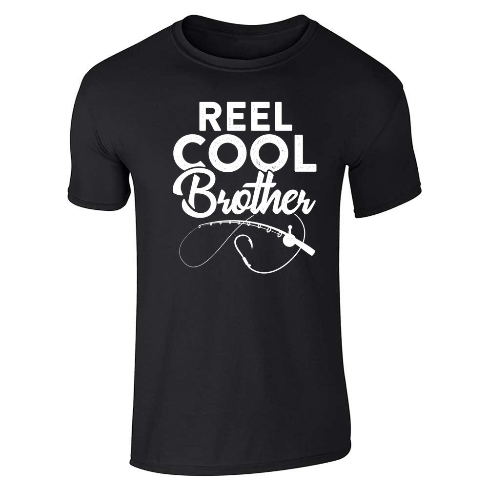 Reel Cool Brother Fishing Rod Fisherman Funny unisex Tee Short Sleeve T-Shirt / Black / L