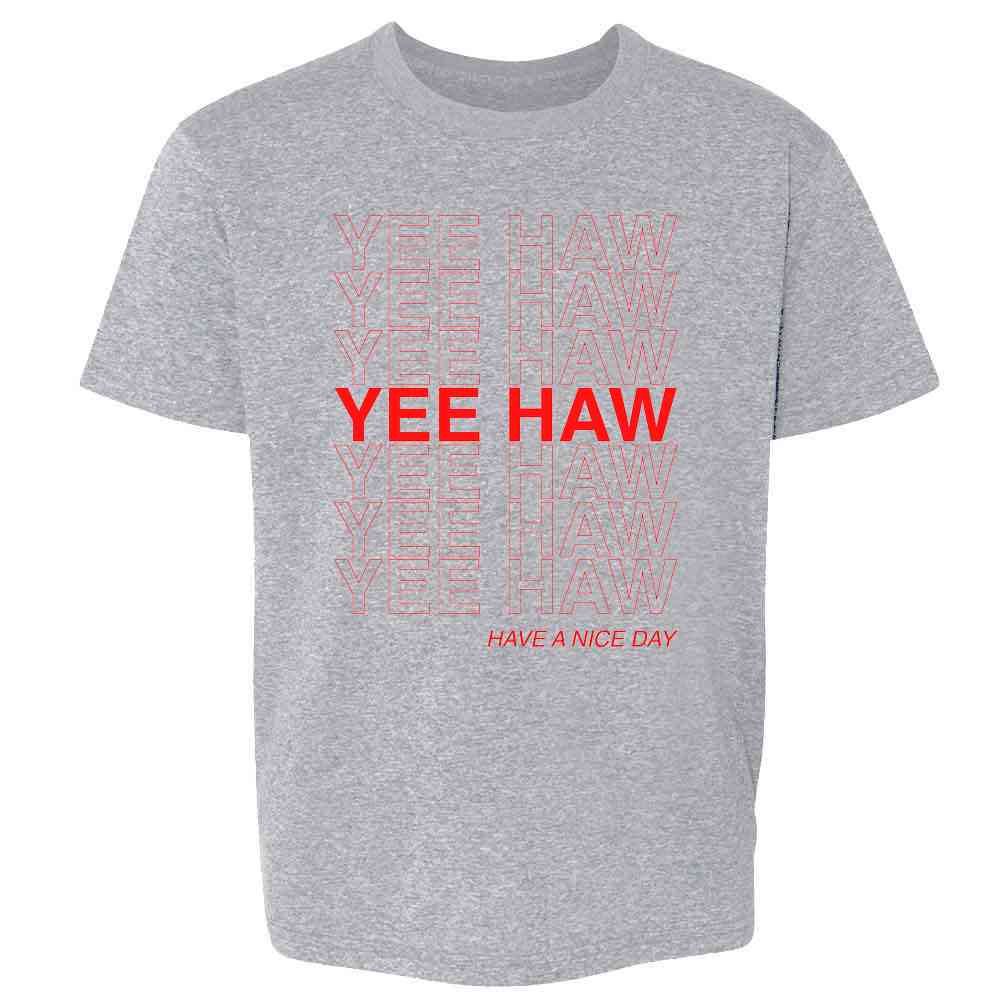 Yee Haw Have A Nice Day Cowboy Funny Kids & Youth Tee