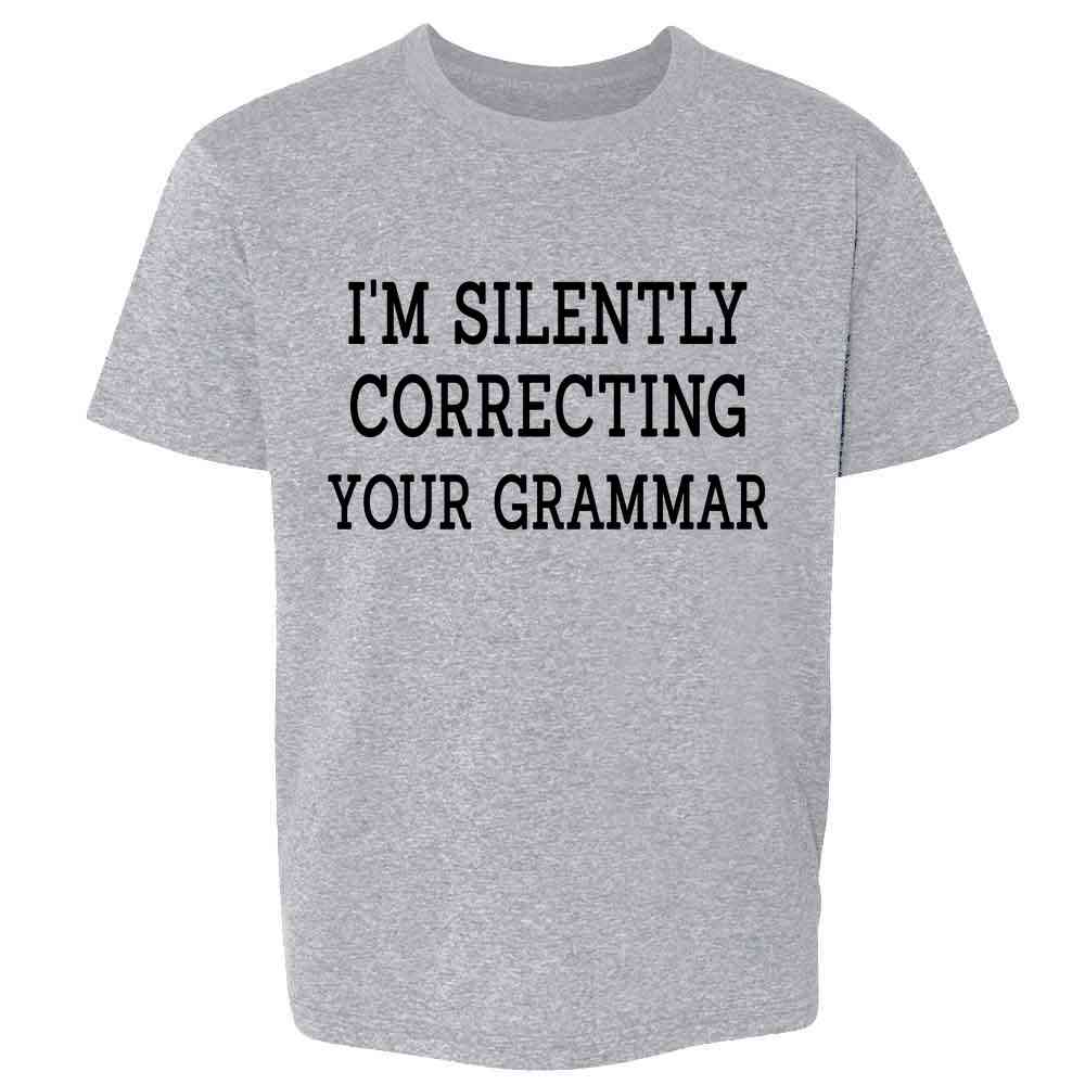 Im Silently Correcting Your Grammar Funny Kids & Youth Tee