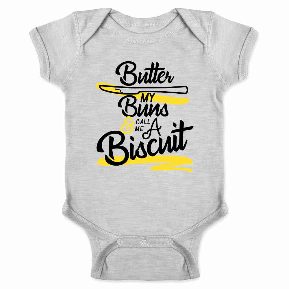 Butter My Buns And Call Me A Biscuit Funny  Baby Bodysuit