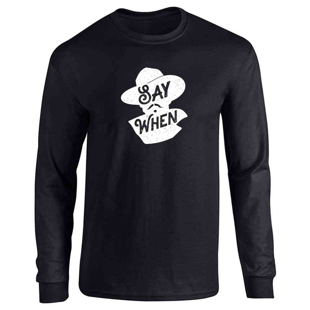 Say When Doc Holliday Western Quote Long Sleeve