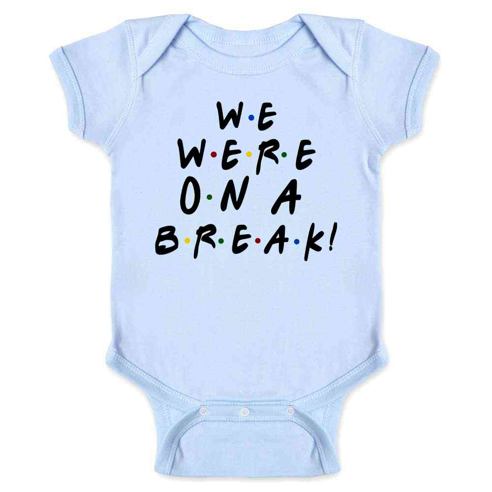 We Were On A Break Funny 90s TV Show Graphic  Baby Bodysuit