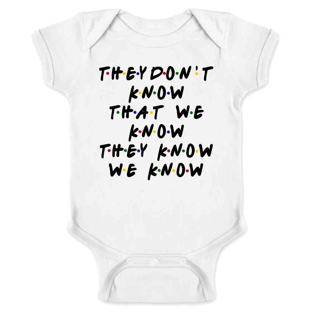 They Dont Know That We Know They Know 90s TV Show Baby Bodysuit