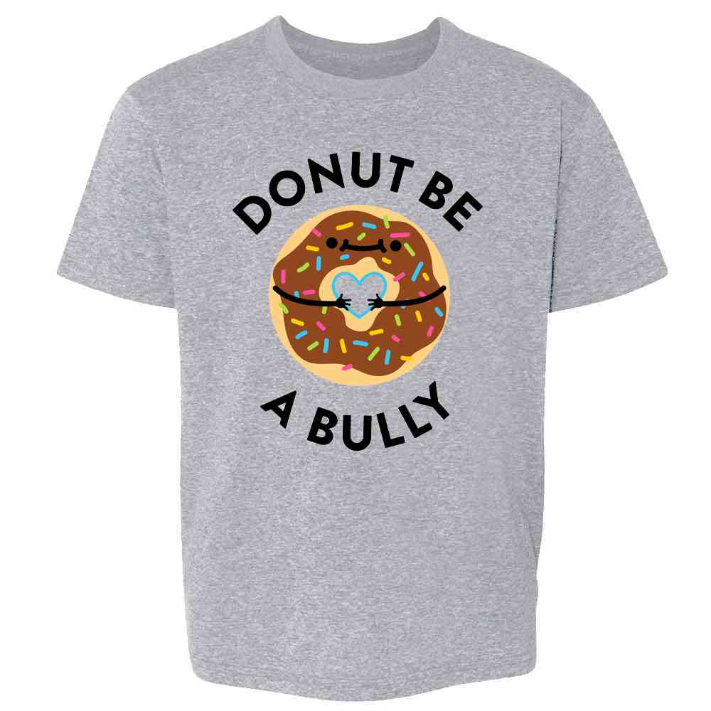 Donut Be A Bully Cute Be Kind Friendship Kindness Kids & Youth Tee