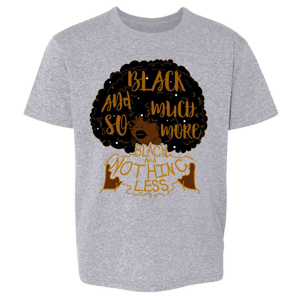 Black So Much More Nothing Less Kids & Youth Tee
