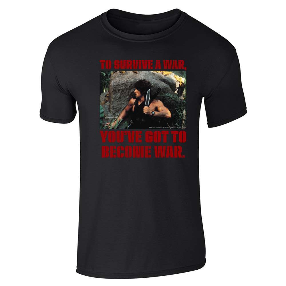 Rambo To Survive A War Youve Got To Become War Unisex Tee