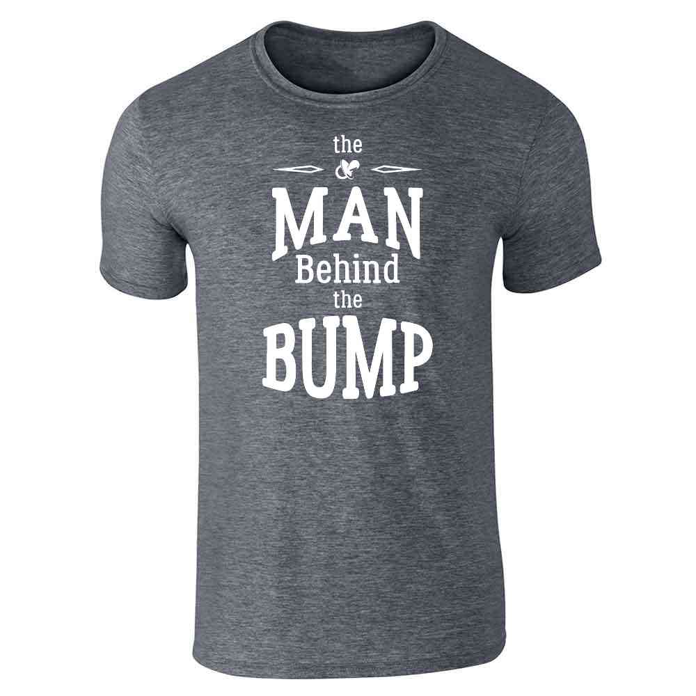 The Man Behind The Bump Gift For Dad  Unisex Tee
