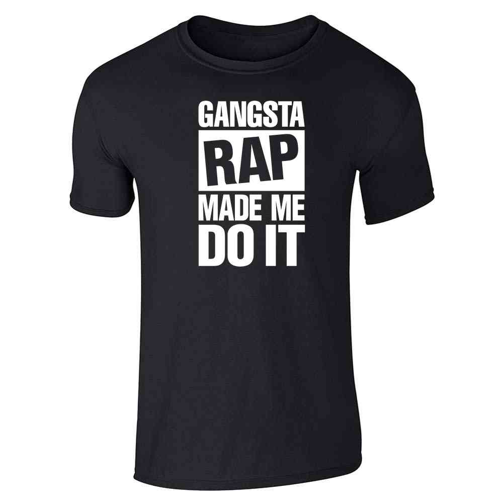 Gangsta Rap Made Me Do It Unisex Tee