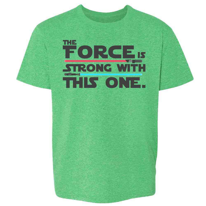 The Force Is Strong With This One Kids & Youth Tee
