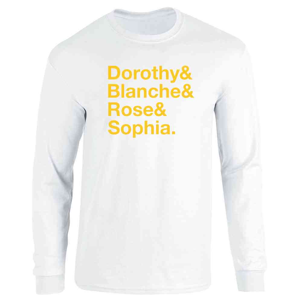 Dorothy &amp; Blanche &amp; Rose &amp; Sophia. Funny Retro Long Sleeve