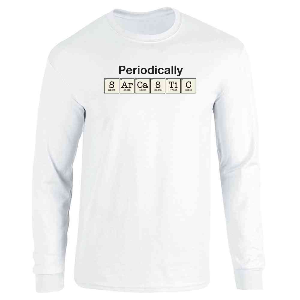 Periodically Sarcastic Elements Funny Long Sleeve