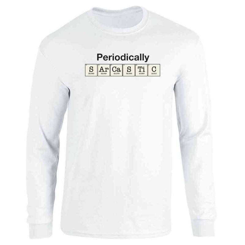 Periodically Sarcastic Elements Funny Long Sleeve