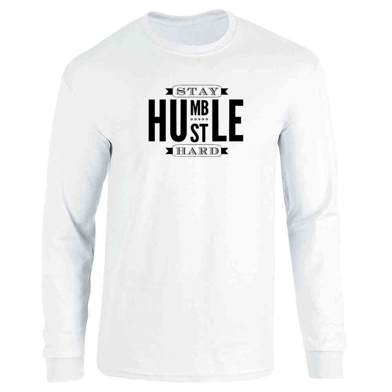 Stay Humble Hustle Hard Long Sleeve