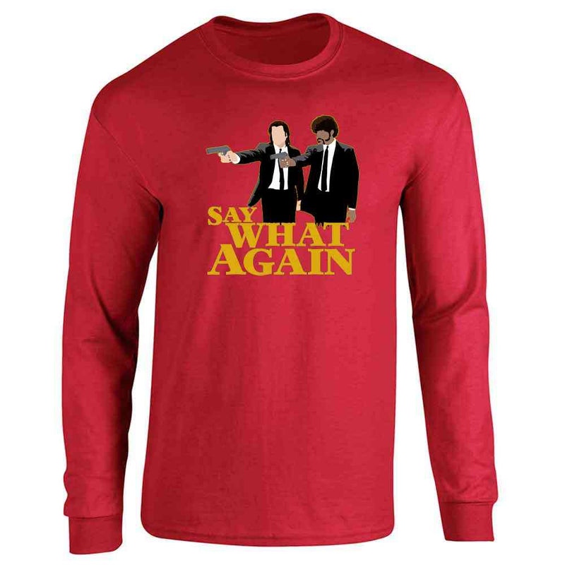 Say What Again Minimalist  Long Sleeve