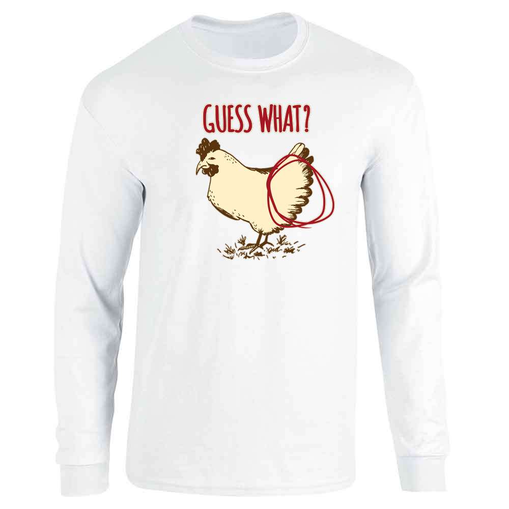 Guess What? Chicken Butt Funny Long Sleeve