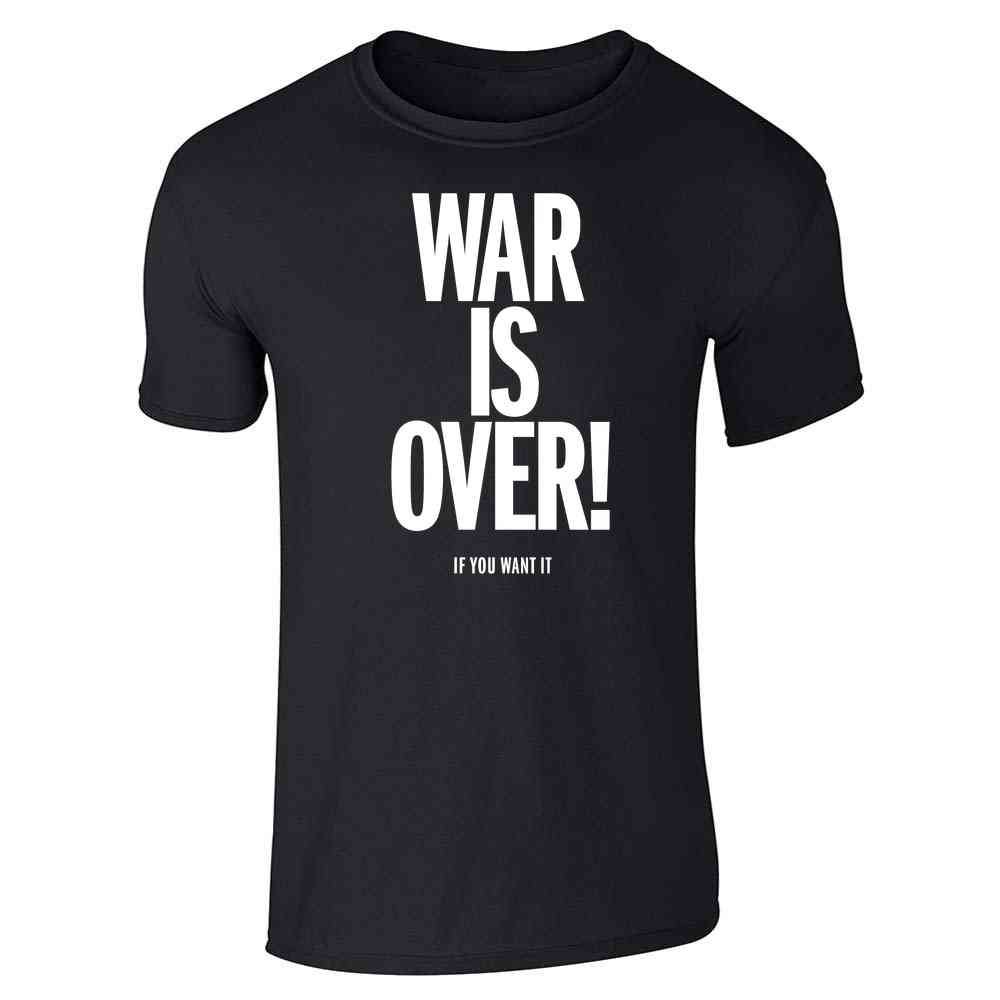 War Is Over If You Want It Unisex Tee