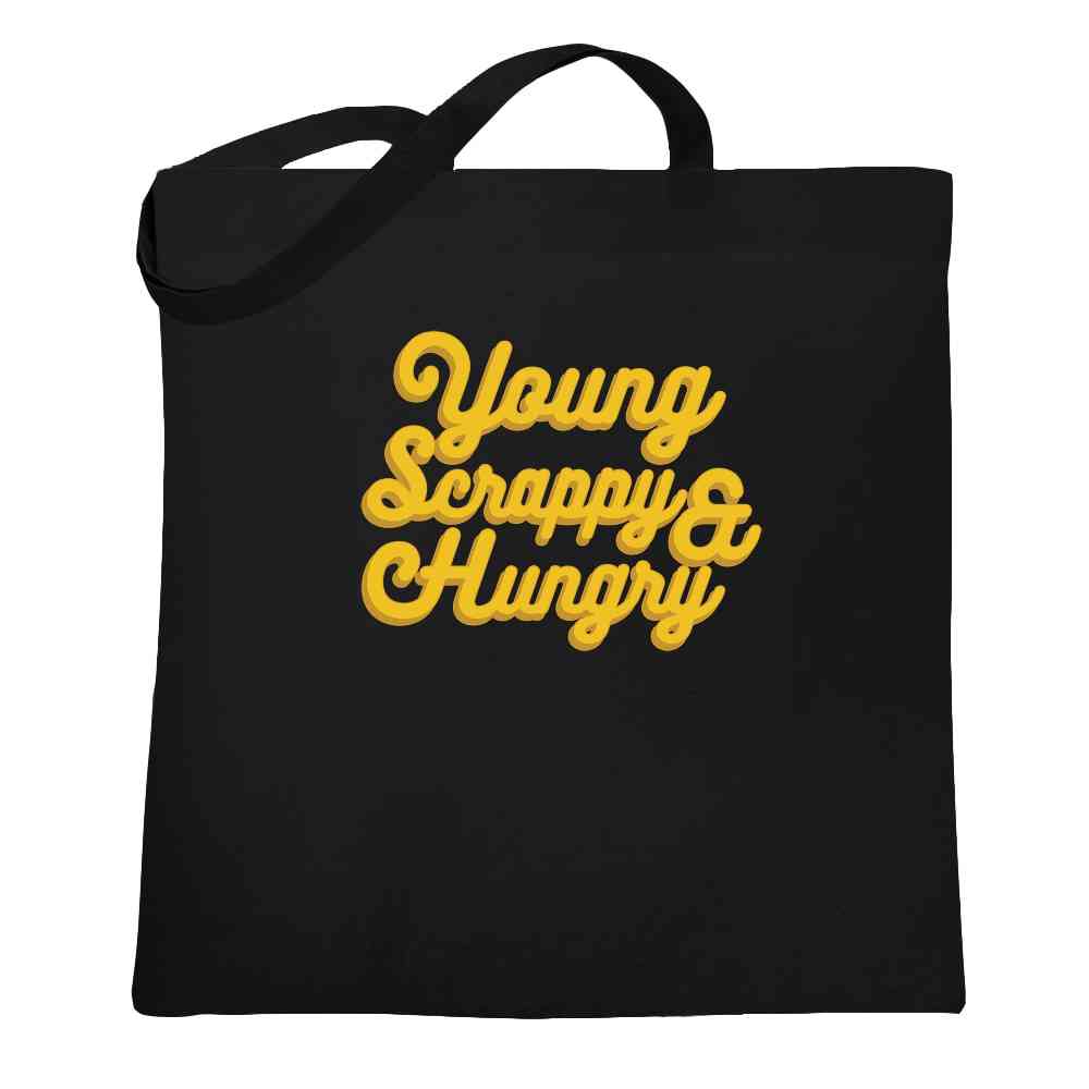 Young Scrappy &amp; Hungry Quote Tote Bag