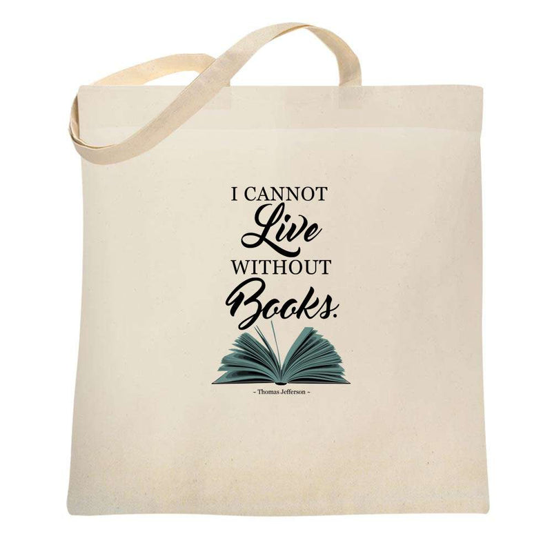 I Cannot Live Without Books Thomas Jefferson Quote Tote Bag