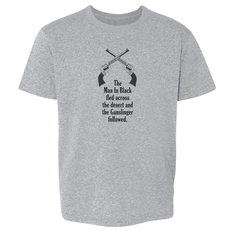 Man In Black Fled Across Desert And the Gunslinger Followed Kids & Youth Tee