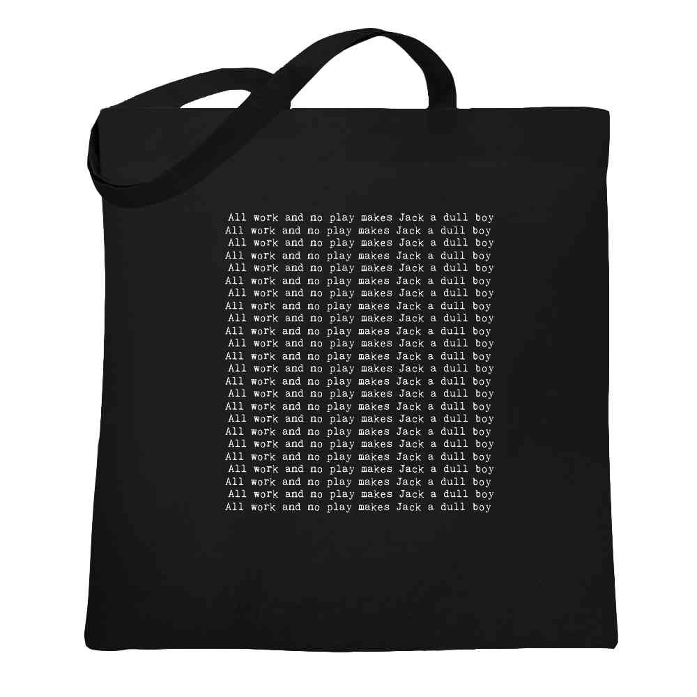 All Work And No Play Makes Jack A Dull Boy Horror Tote Bag