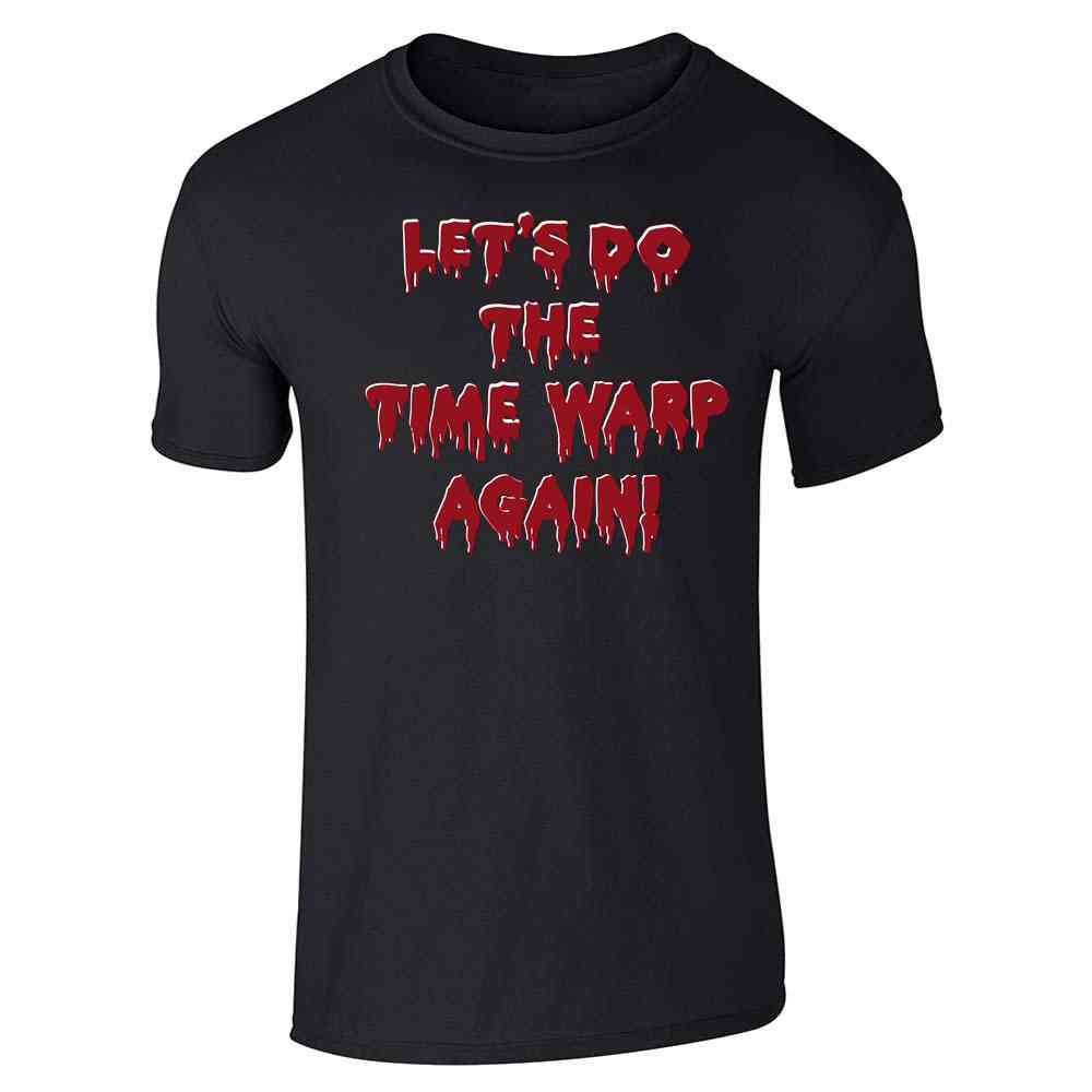 Lets Do the Time Warp Again! Halloween Goth Gothic Unisex Tee