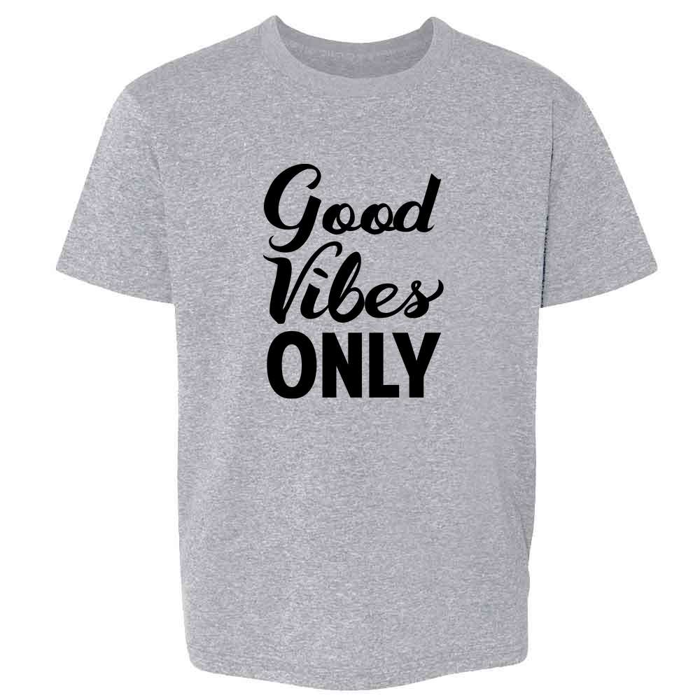 Good Vibes Only Inspirational Motivational Message Kids & Youth Tee