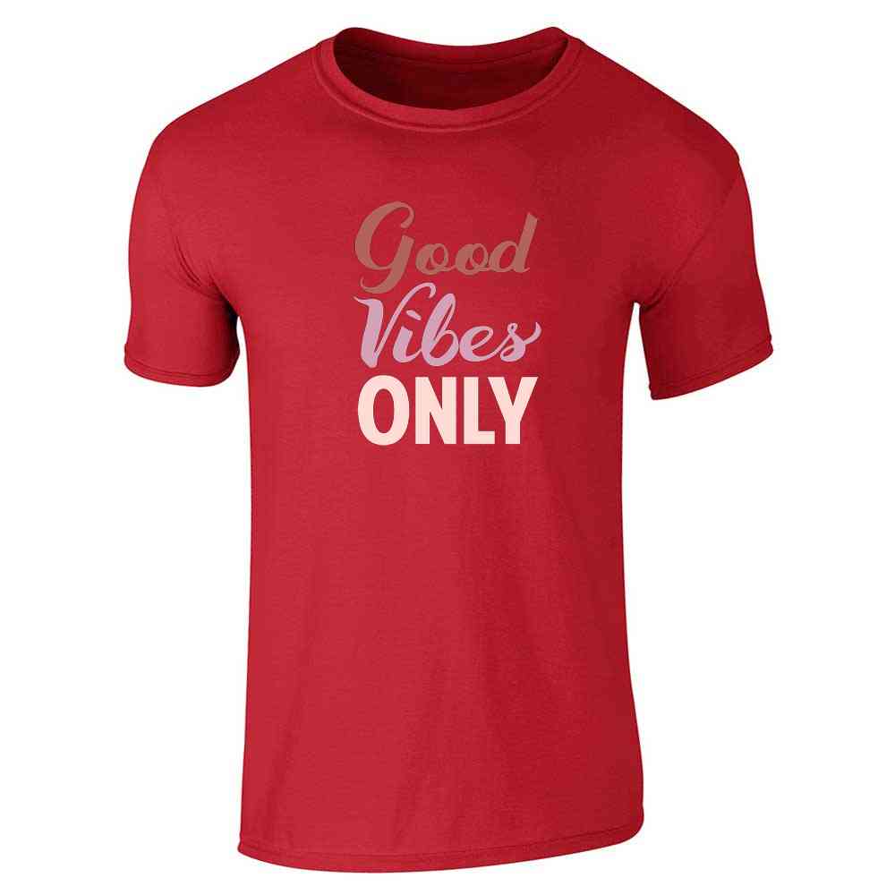 Good Vibes Only Inspirational Motivational Message Unisex Tee