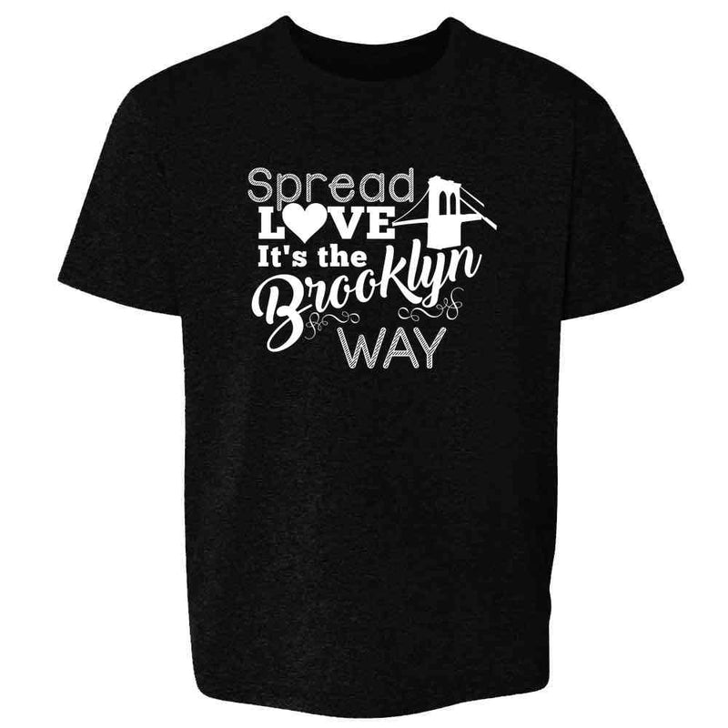 Spread Love Its The Brooklyn Way Kids & Youth Tee
