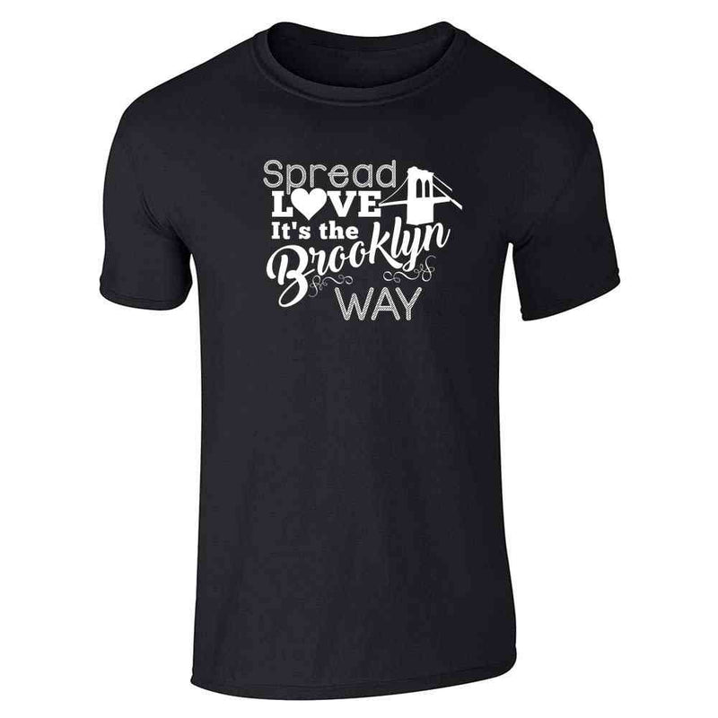 Spread Love Its The Brooklyn Way Unisex Tee