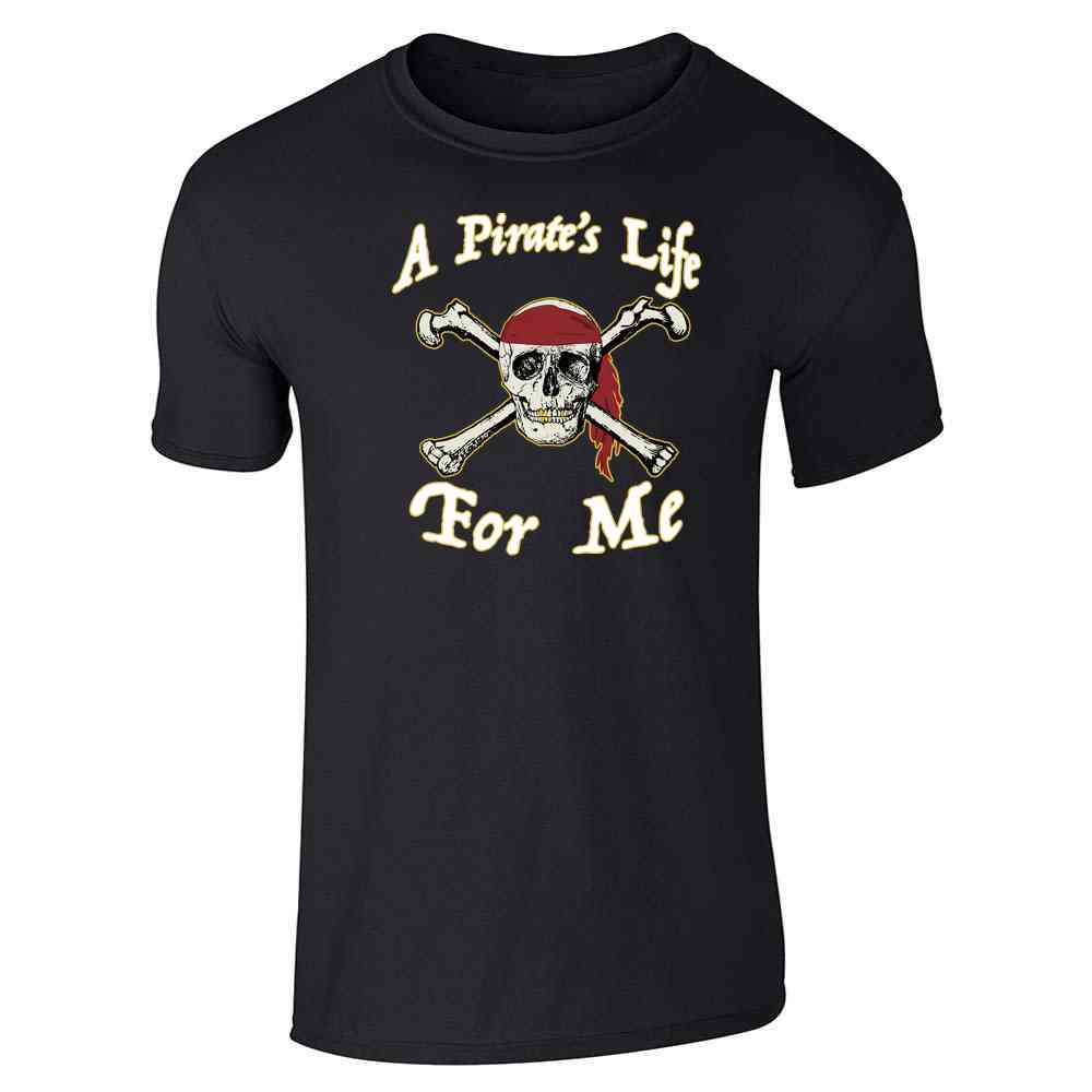 A Pirates Life For Me Skull and Crossbones Unisex Tee