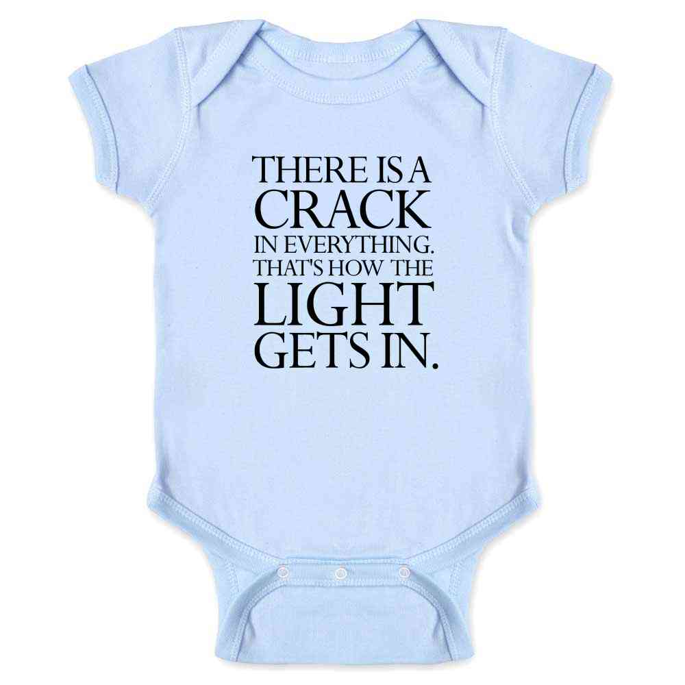 Theres A Crack In Everything Quote Baby Bodysuit