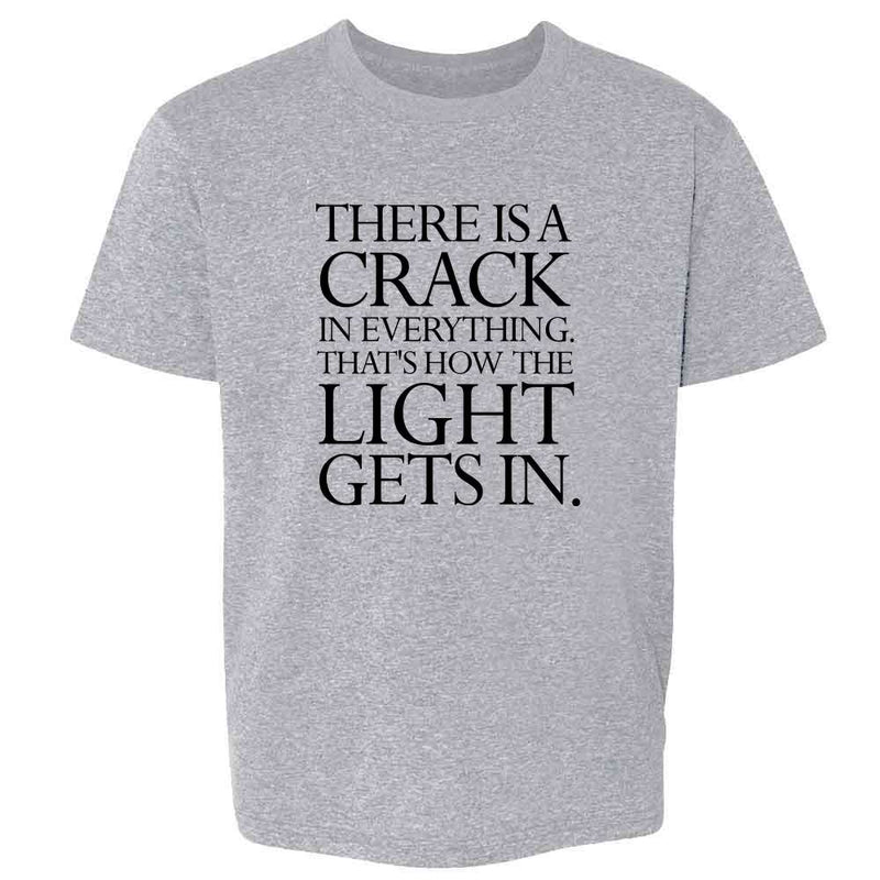 Theres A Crack In Everything Quote Kids & Youth Tee