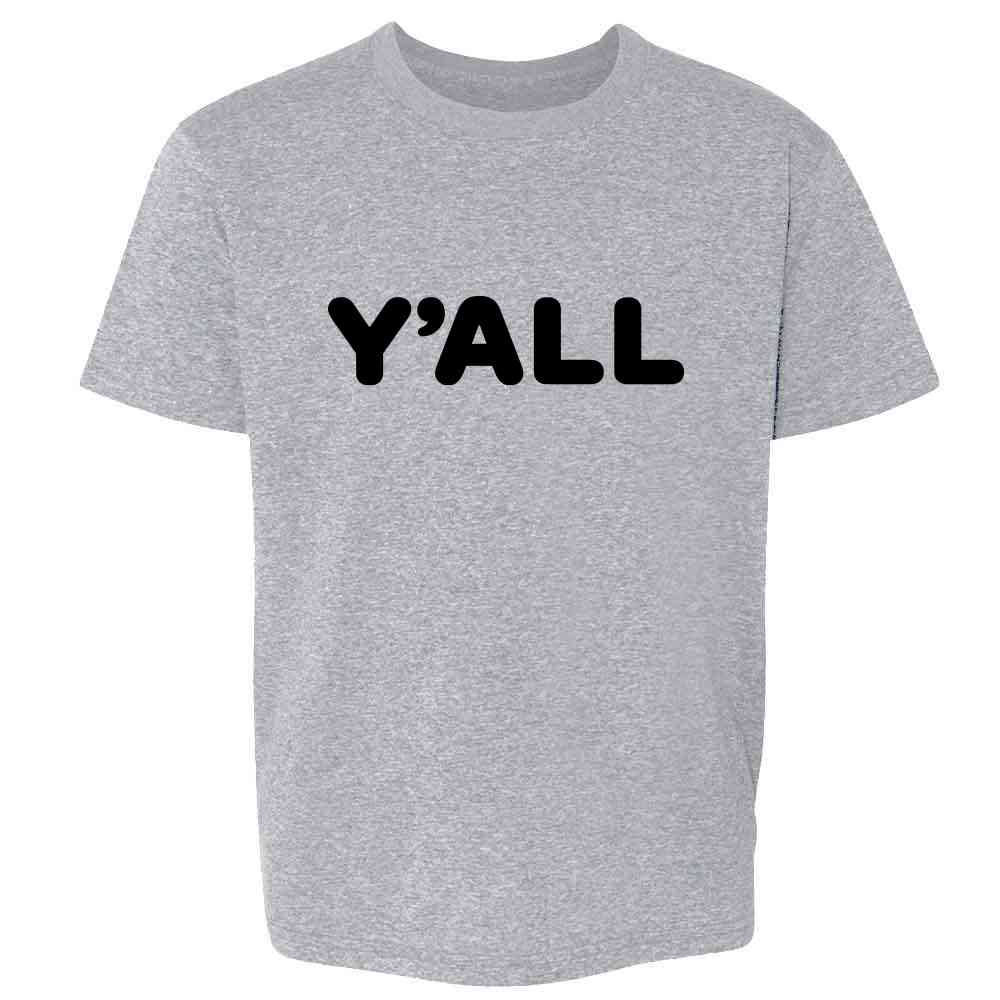 YALL Funny Southern Classic Saying Quote Kids & Youth Tee