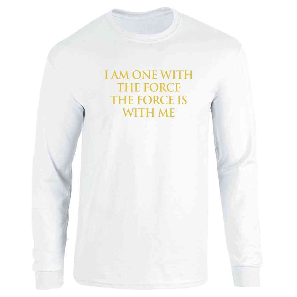 I Am One With The Force The Force Is With Me Long Sleeve