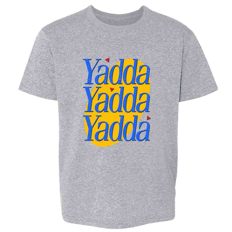 Yadda Yadda Yadda Funny Quote TV Show Kids & Youth Tee