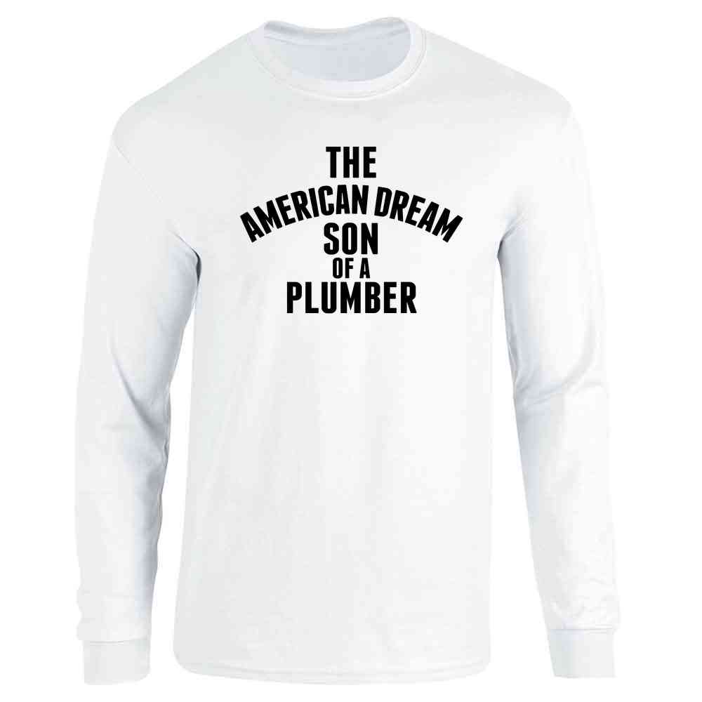 The American Dream Son of a Plumber Long Sleeve