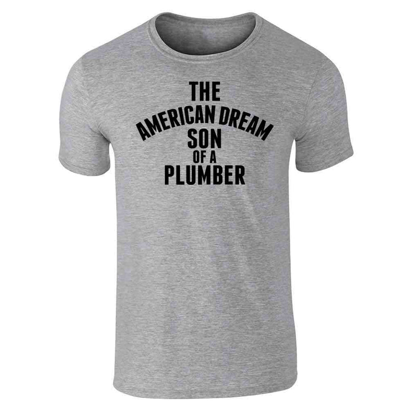 The American Dream Son of a Plumber Unisex Tee