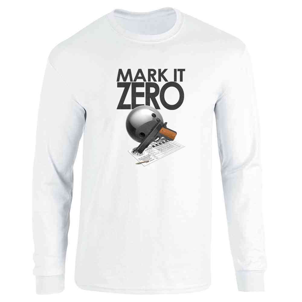 Mark It Zero Movie Quote Bowling Walter Sobchak Long Sleeve