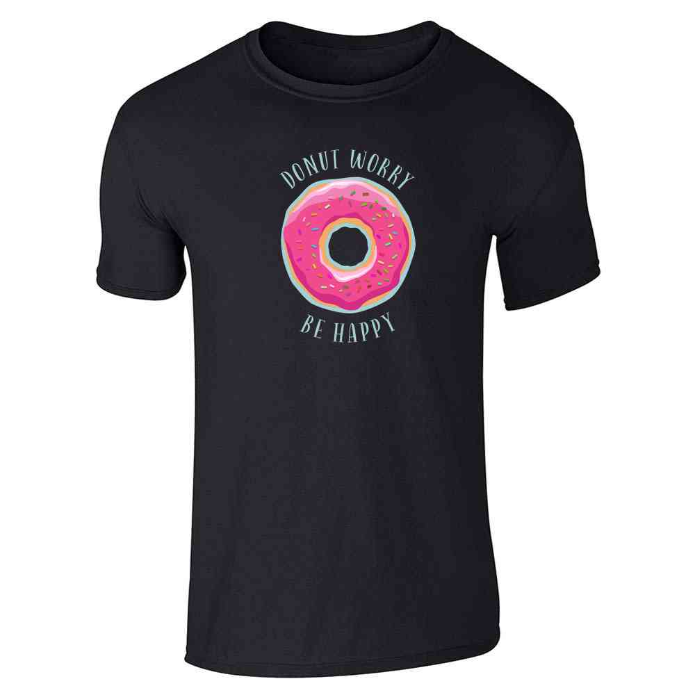 Donut Worry Be Happy Funny Pun Cute Unisex Tee